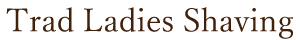 二子玉川の女性専用レディースシェービングサロン　TRAD